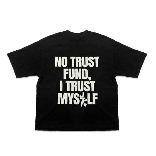 NO TRUST FUND TEE